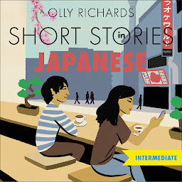 Simge resmi Short Stories in Japanese for Intermediate Learners: Read for pleasure at your level, expand your vocabulary and learn Japanese the fun way!