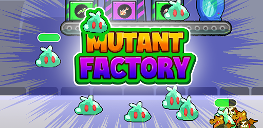 Mutant Factory