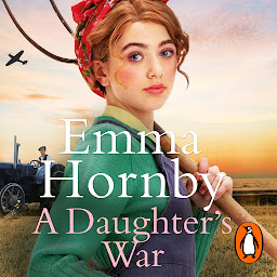 Icon image A Daughter’s War: A powerful and romantic WWII saga from the bestselling author (Worktown Girls at War Book 2)