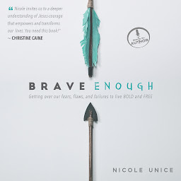 Icon image Brave Enough: Getting Over Our Fears, Flaws, and Failures to Live Bold and Free