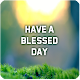 Have a Blessed day, Good Morning, Afternoon, Night Download on Windows