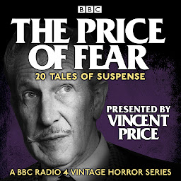 Obraz ikony: The Price of Fear: 20 tales of suspense told by Vincent Price: A BBC Radio 4 vintage horror series