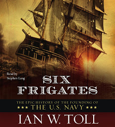 Imagen de icono Six Frigates: The Epic History of the Founding of the U.S. Navy