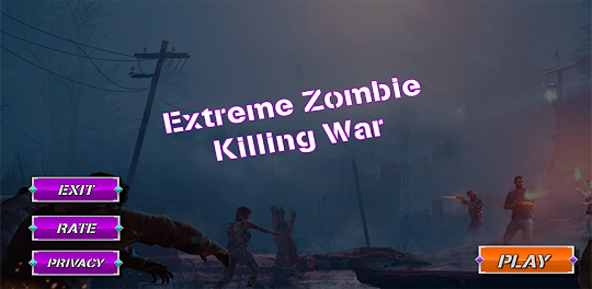 Extreme Zombie Killing War
