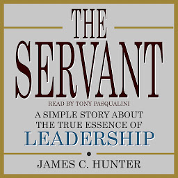Icon image The Servant: A Simple Story About the True Essence of Leadership