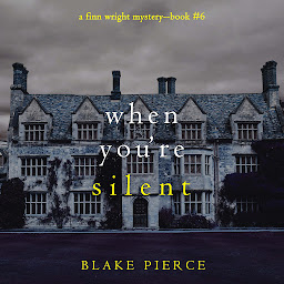 Picha ya aikoni ya When You’re Silent (A Finn Wright FBI Mystery—Book Six)