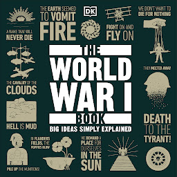 Icon image The World War I Book: Big Ideas Simply Explained
