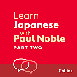 Icon image Learn Japanese with Paul Noble for Beginners – Part 2: Japanese Made Easy with Your 1 million-best-selling Personal Language Coach