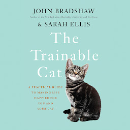 Image de l'icône The Trainable Cat: A Practical Guide to Making Life Happier for You and Your Cat