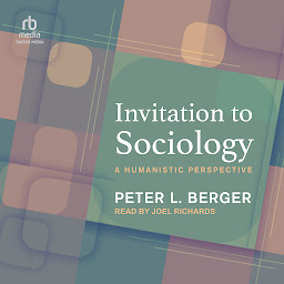 Icon image Invitation to Sociology: A Humanistic Perspective