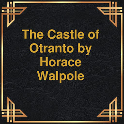 Imagen de ícono de The Castle of Otranto (Unabridged)