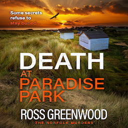 Obraz ikony: Death at Paradise Park: An addictive crime thriller from Ross Greenwood for 2024