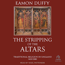 The Stripping of the Altars: Traditional Religion in England, 1400-1580 ikonjának képe