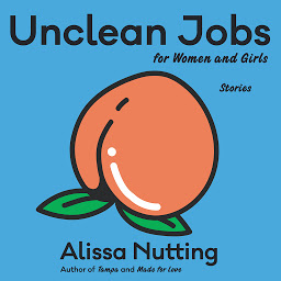 Icon image Unclean Jobs for Women and Girls: Stories