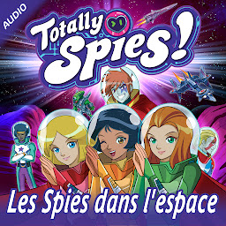 Obraz ikony: Les Spies dans l'Espace (Totally Spies!)