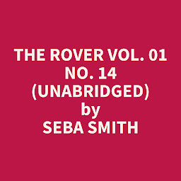 Icon image The Rover Vol. 01 No. 14 (Unabridged): optional