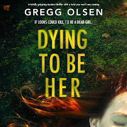Icon image Dying to Be Her: A totally gripping mystery thriller with a twist you won’t see coming