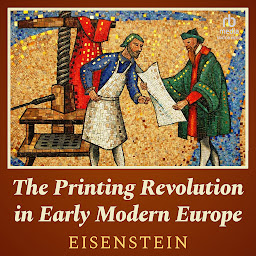 Icon image The Printing Revolution in Early Modern Europe