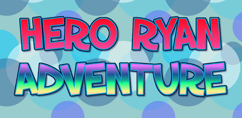 Hero Ryan Adventure