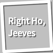 Right Ho, Jeeves