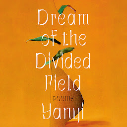 Icon image Dream of the Divided Field: Poems
