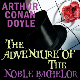 Icon image The Adventure of the Noble Bachelor: The Adventures of Sherlock Holmes