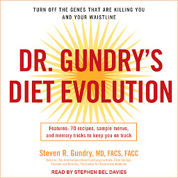Ikonbilde Dr. Gundry's Diet Evolution: Turn Off the Genes That Are Killing You and Your Waistline