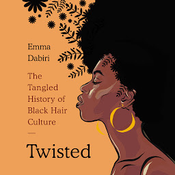 Obrázek ikony Twisted: The Tangled History of Black Hair Culture