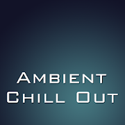 Ambient and Chill Out Radio