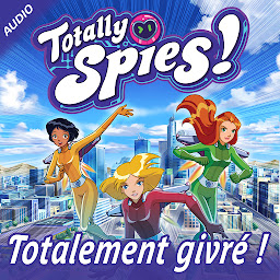 Obraz ikony: Totalement givré ! (Totally Spies!)