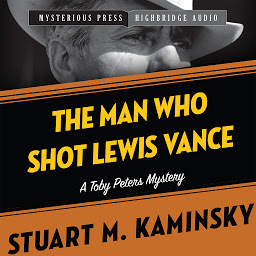 Icon image The Man Who Shot Lewis Vance: A Toby Peters Mystery