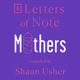 Icon image Letters of Note: Mothers