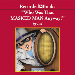 Icon image Who Was That Masked Man, Anyway?