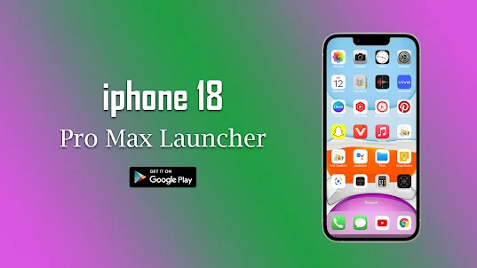 iphone 18 Pro Max Launcher