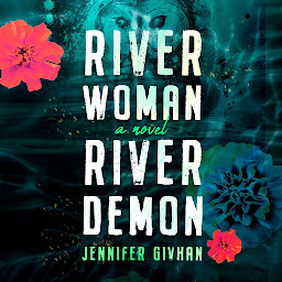 Icon image River Woman, River Demon: A Novel