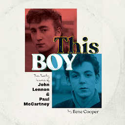 Icon image This Boy: The Early Lives of John Lennon & Paul McCartney
