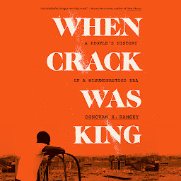 Icon image When Crack Was King: A People's History of a Misunderstood Era