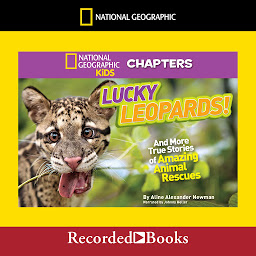 Imagen de icono National Geographic Kids Chapters: Lucky Leopards: And More True Stories of Amazing Animal Rescues