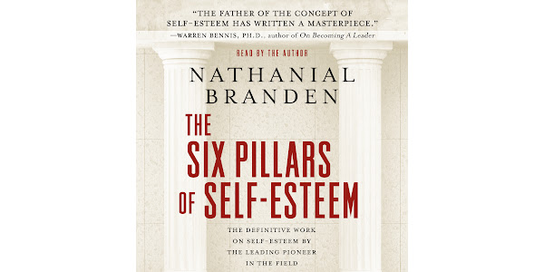 The Six Pillars of Self-Esteem: The Definitive Work on Self-Esteem by the  Leading Pioneer in the Field