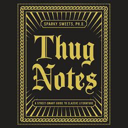 Icon image Thug Notes: A Street-Smart Guide to Classic Literature