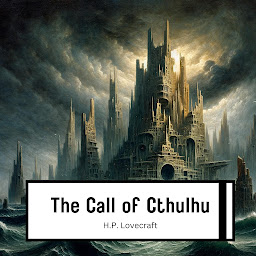 Obraz ikony: The Call Of Cthulhu: A Classic Illustrated followed by a short biography of H.P. Lovecraft H.P. Lovecraft
