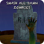 Cover Image of 下载 Smash all damn zombies!  APK