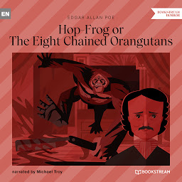 Icon image Hop-Frog or The Eight Chained Orangutans (Unabridged)