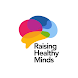 Raising Healthy Minds - Androidアプリ