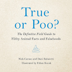 ຮູບໄອຄອນ True or Poo?: The Definitive Field Guide to Filthy Animal Facts and Falsehoods