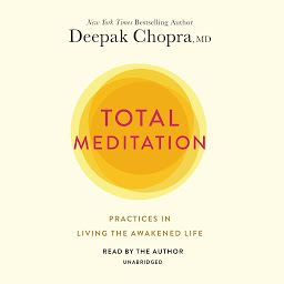 Imagen de ícono de Total Meditation: Practices in Living the Awakened Life