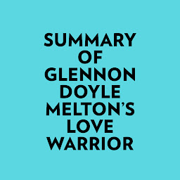 Icon image Summary of Glennon Doyle Melton's Love Warrior