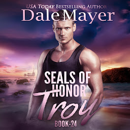 Icon image SEALs of Honor: Troy: SEALs of Honor, Book 24