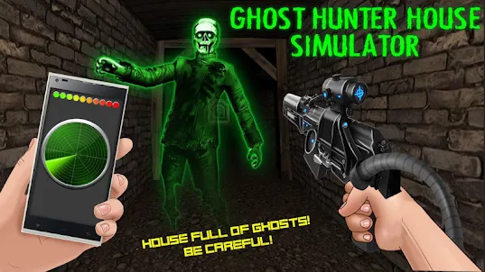 Ghost Hunter House Simulator