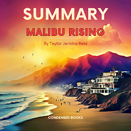 Icon image Summary of Malibu Rising by Taylor Jenkins Reid: Chapter by Chapter Summary and Study Guide of Malibu Rising Book